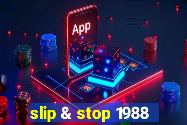 slip & stop 1988